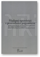 Śladami opowieści z przeszłości pogranicza