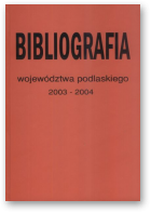 Bibliografia województwa podlaskiego 2003-2004