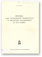 Szpak Jan, Studia nad stosunkami rynkowymi w ekonomii malborskiej w XVI wieku