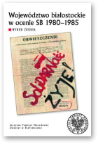 Województwo białostockie w ocenie SB 1980–1985