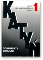 Katyń. Dokumenty zbrodni (I-IV), tom 1