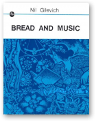 Gilevich Nil, BREAD AND MUSIC