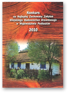 Konkurs na Najlepiej Zachowany Zabytek Wiejskiego Budownictwa Drewnianego w Województwie Podlaskim, 2010