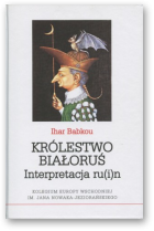 Babkou Ihar, Królestwo Białoruś