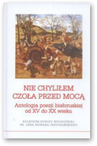 Nie chyliłem czoła przed mocą