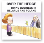 Over the Hedge Doing Business in Belarus and Poland