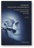 Dzik Michał, Przemiany zwyczajów pogrzebowych w międzyrzeczu Bugu i górnej Narwi