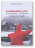Śleszyński Wojciech, Historia w służbie polityki