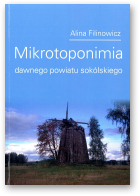 Filinowicz Alina, Mikrotoponimia dawnego powiatu sokólskiego