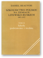 Beauvois Daniel, Szkolnictwo polskie na ziemiach litewsko-ruskich 1803-1832