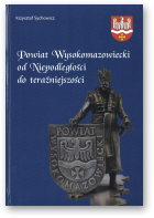 Sychowicz Krzysztof, Powiat Wysokomazowiecki od Niepodległości do teraźniejszości