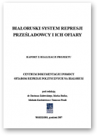 Białoruski system represji. Prześladowcy i ich ofiary