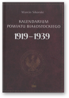 Sikorski Marcin, Kalendarium powiatu Białostockiego