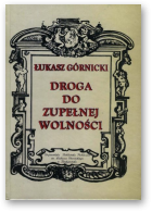 Górnicki Łukasz, Droga do zupełnej wolności