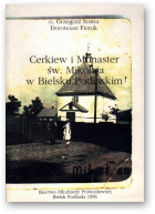 Sosna Grzegorz, Fionik Doroteusz, Cerkiew i Monaster św. Mikołaja w Bielsku Podlaskim