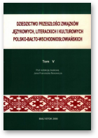 Dziedzictwo przeszłości związków językowych, literackich i kulturowych polsko-bałto-wschodniosłowiańskich