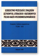 Dziedzictwo przeszłości związków językowych, literackich i kulturowych polsko-bałto-wschodniosłowiańskich