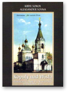 Sosna Aleksander, Sokoł Kirył, Kopuły nad Wisłą