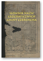 Słownik nazw geograficznych gminy Czeremcha