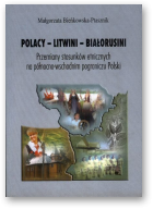 Bieńkowska-Ptasznik Małgorzata, Polacy-Litwini-Białorusini