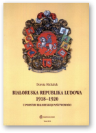 Michaluk Dorota, Białoruska Republika Ludowa 1918-1920