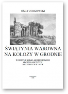 Jodkowski Józef, Świątynia warowna na Kałoży w Grodnie