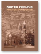 Zabytki Podlasia: pamięci Wiesławy Szymańskiej