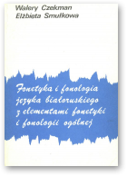 Czekman Walery, Smułkowa Elżbieta, Fonetyka i fonologia języka białoruskiego z elementami fonetyki i fonologii ogólnej