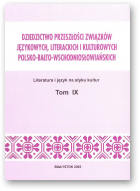 Dziedzictwo przeszłości związków językowych, literackich i kulturowych polsko-bałto-wschodniosłowiańskich