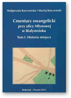 Karczewska Małgorzata, Karczewski Maciej, Cmentarz ewangelicki przy ulicy Młynowej w Białymstoku