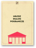 Galusek Łukasz, Miłosz - Dialog - Pogranicze