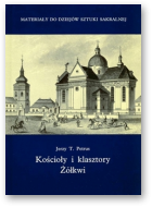 Petrus Jerzy T., Kościoły i klasztory rzymskokatolickie dawnego województwa ruskiego, Część I. Tom 2