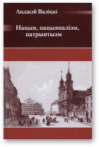 Валіцкі Анджэй, Нацыя, нацыяналізм, патрыятызм