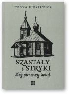 Zinkiewicz Iwona, Szastały i Stryki