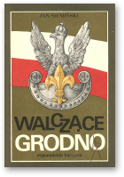 Siemiński Jan, Walczące Grodno